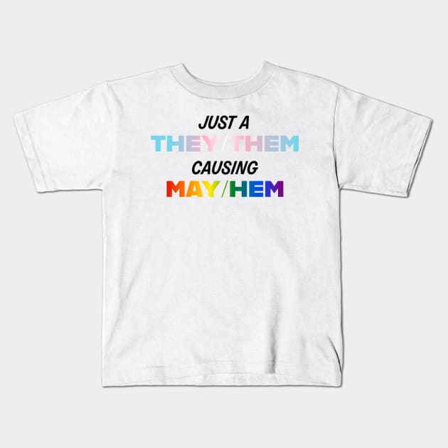 They/Them causing May/Hem Kids T-Shirt by Simplify With Leanne